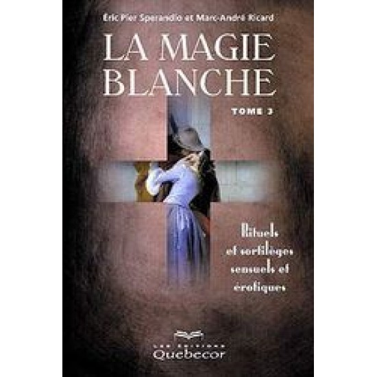 La Magie blanche T.03 De Sperandio | Ricard